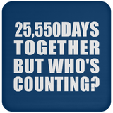 70th Anniversary 25,550 Days Together But Who's Counting - Drink Coaster