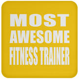 Most Awesome Fitness Trainer - Drink Coaster