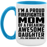 Proud Firefighter Mom Of Awesome Daughter - 15oz Accent Mug Blue