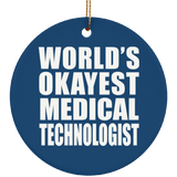 World's Okayest Medical Technologist - Circle Ornament