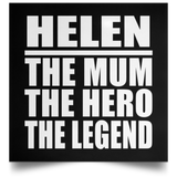 Helen The Mum The Hero The Legend - Poster Square