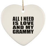 All I Need Is Love And My Grammy - Heart Ornament