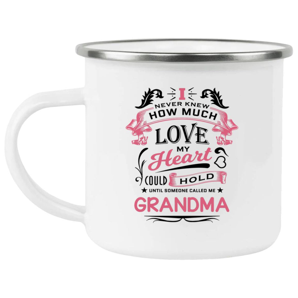 How Much Love Could Hold Until Called Me Grandma - 12oz Camping Mug