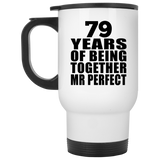 79th Anniversary 79 Years Of Being Mr Perfect - White Travel Mug