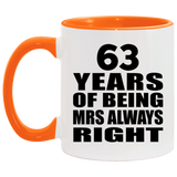 63rd Anniversary 63 Years of Being Mrs Always Right - 11oz Accent Mug Orange