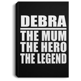 Debra The Mum The Hero The Legend - Canvas Portrait