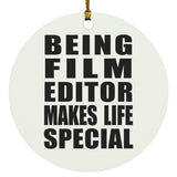 Being Film Editor Makes Life Special - Circle Ornament