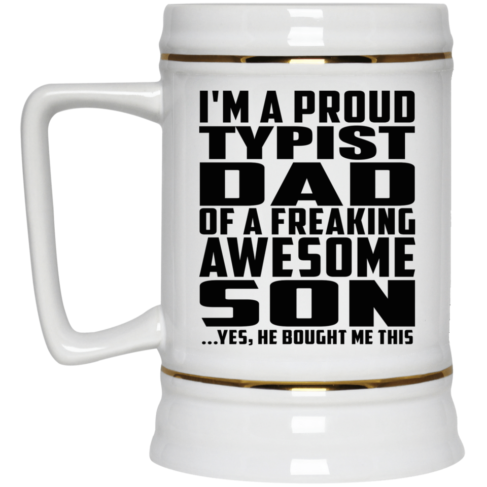 Proud Typist Dad Of Awesome Son - Beer Stein