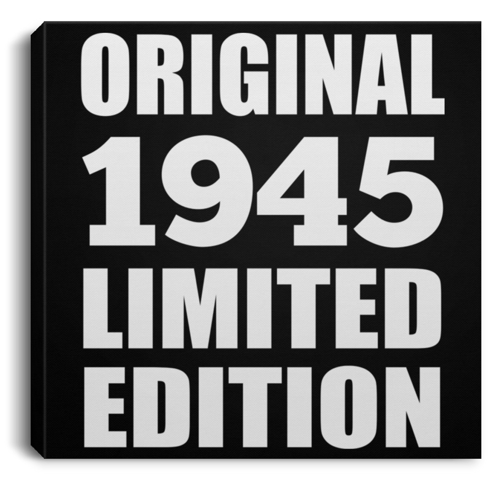 79th Birthday Original 1945 Limited Edition - Canvas Square