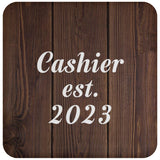 Cashier Established Est. 2023 - Drink Coaster D