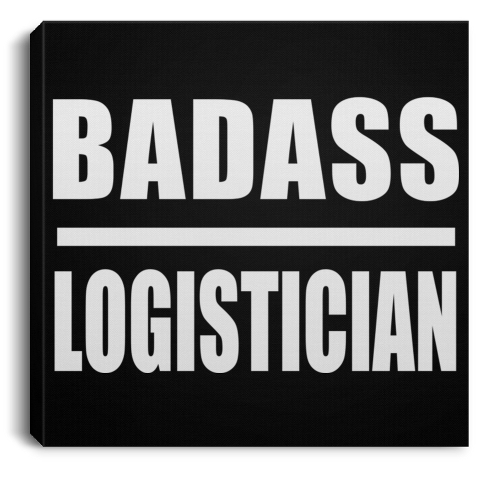 Badass Logistician - Canvas Square