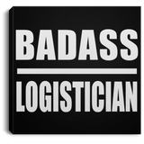 Badass Logistician - Canvas Square