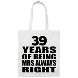 39th Anniversary 39 Years of Being Mrs Always Right - Tote Bag White