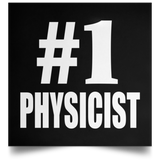 Number One #1 Physicist - Poster Square