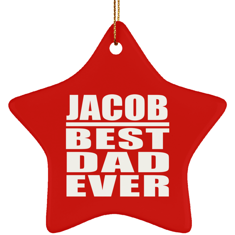 Jacob Best Dad Ever - Star Ornament