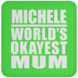 Michele World's Okayest Mum - Drink Coaster