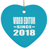 Video Editor Since 2018 - Heart Ornament