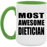 Most Awesome Dietician - 15oz Accent Mug Green