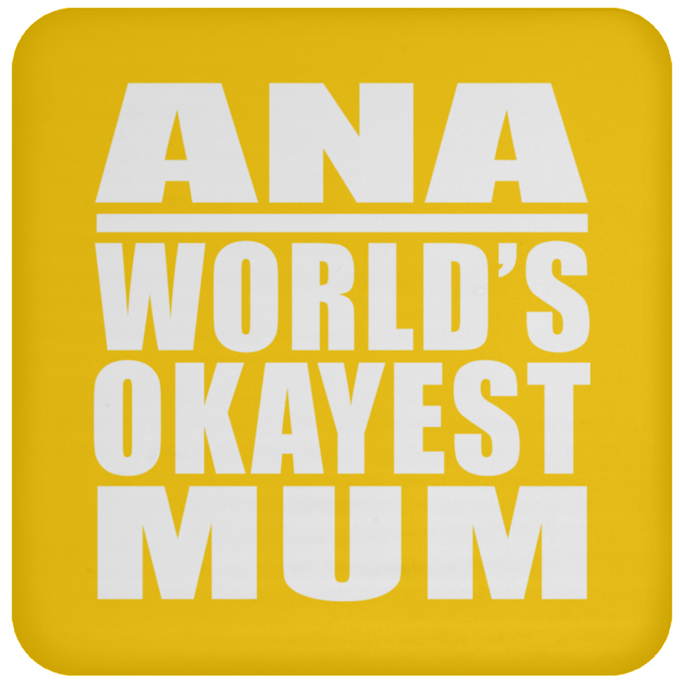 Ana World's Okayest Mum - Drink Coaster