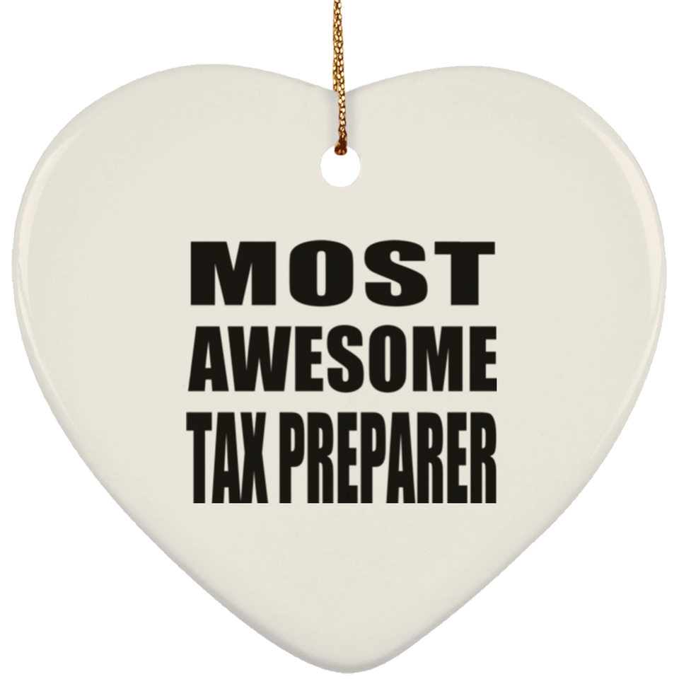 Most Awesome Tax Preparer - Heart Ornament