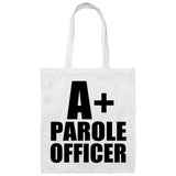 A+ Parole Officer - Tote Bag White