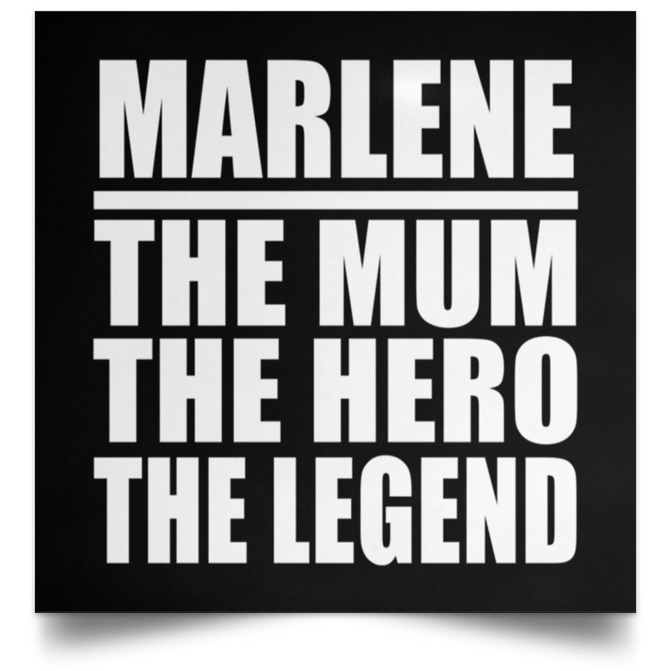 Marlene The Mum The Hero The Legend - Poster Square