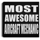 Most Awesome Aircraft Mechanic - Canvas Square