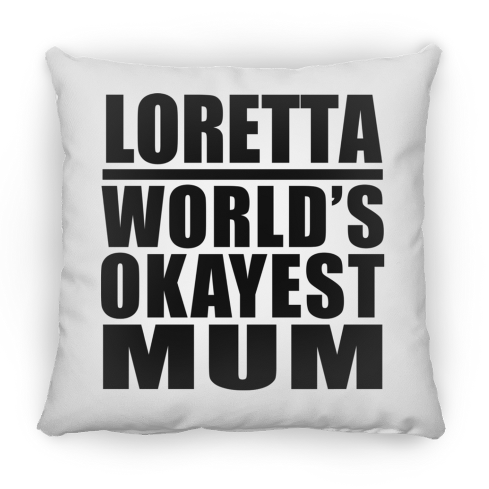 Loretta World's Okayest Mum - Throw Pillow