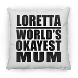 Loretta World's Okayest Mum - Throw Pillow