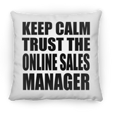 Keep Calm and Trust The Online Sales Manager - Throw Pillow