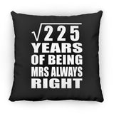 15th Anniversary Square Root of 225 Years Mrs Always Right - Throw Pillow Black