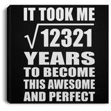 111th Birthday Took Square Root of 12321 Years To Awesome - Canvas Square