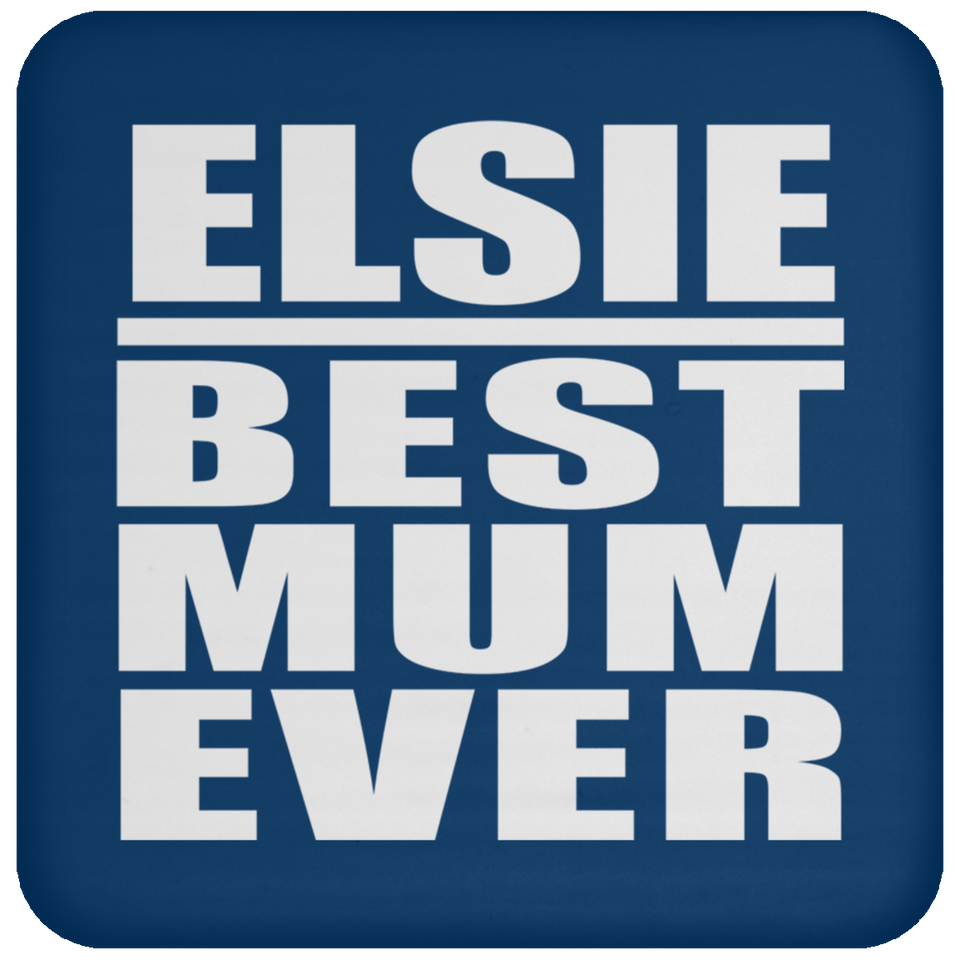 Elsie Best Mum Ever - Drink Coaster
