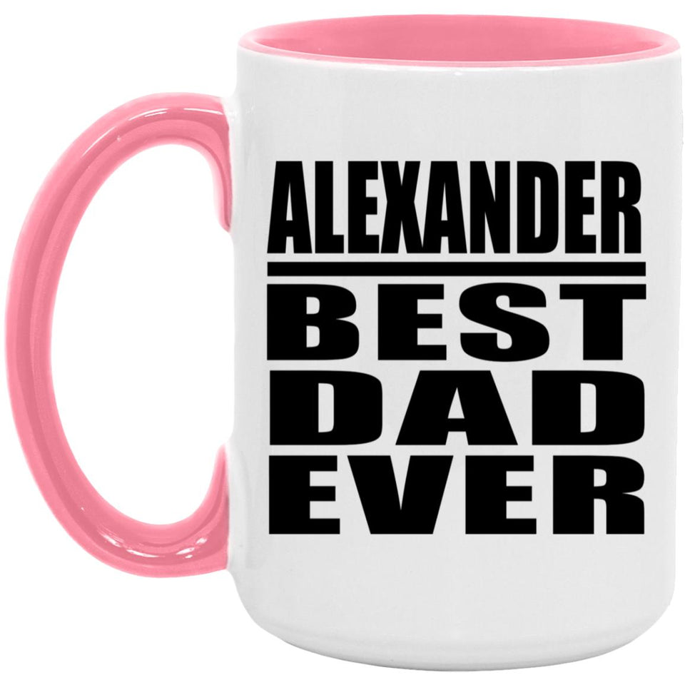 Alexander Best Dad Ever - 15oz Accent Mug Pink