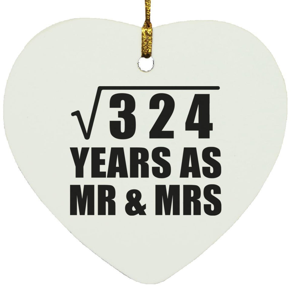18th Anniversary Square Root of 324 Years As Mr & Mrs - Heart Ornament