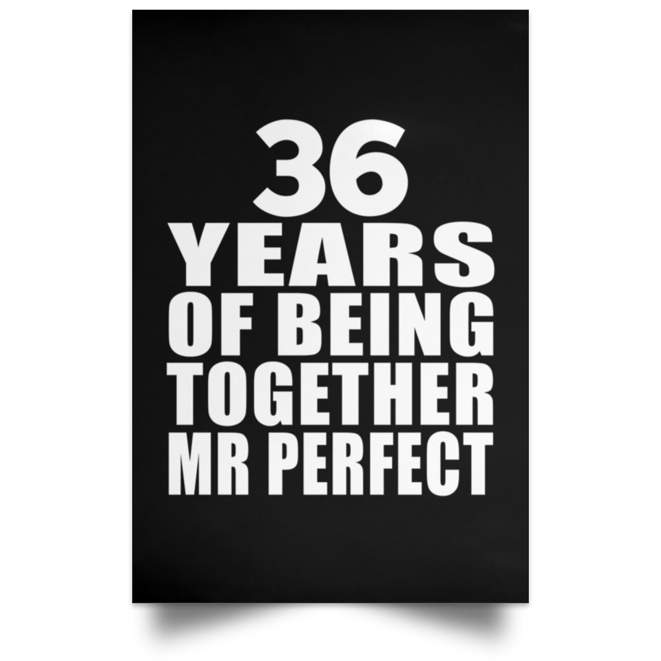36th Anniversary 36 Years Of Being Mr Perfect - Poster Portrait