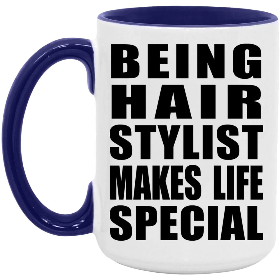 Being Hair Stylist Makes Life Special - 15oz Accent Mug Purple