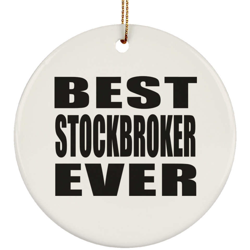 Best Stockbroker Ever - Circle Ornament