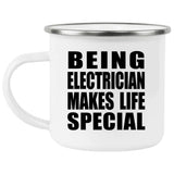Being Electrician Makes Life Special - 12oz Camping Mug