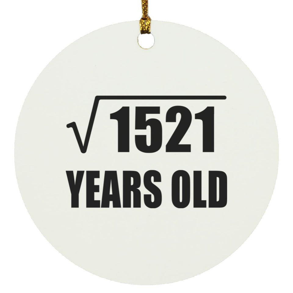 39th Birthday Square Root of 1521 Years Old - Circle Ornament