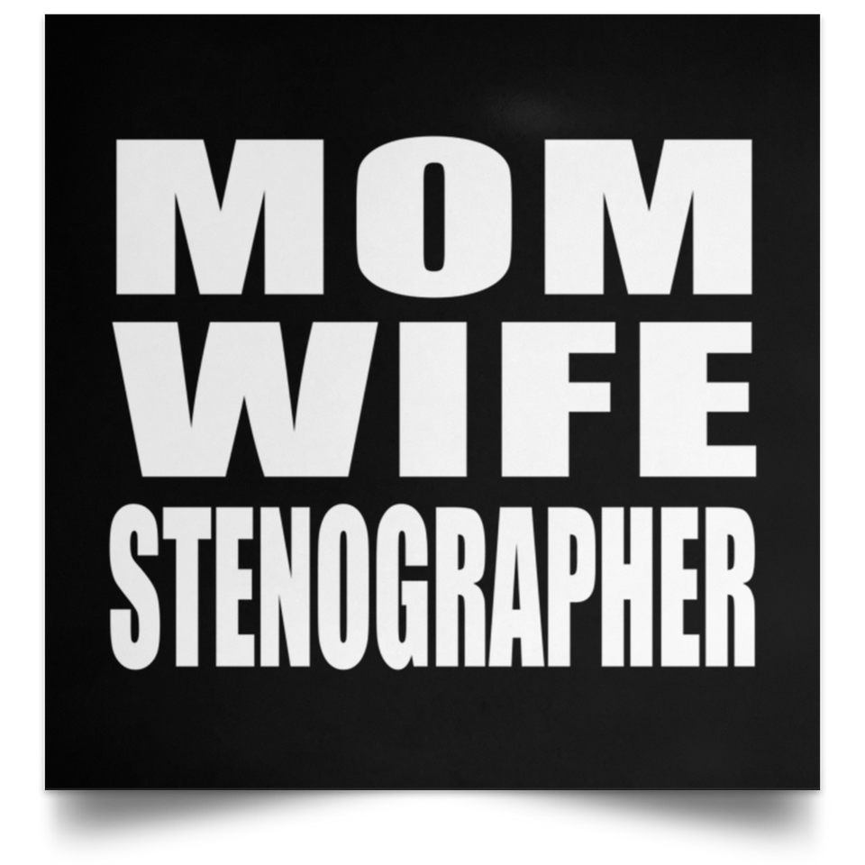 Mom Wife Stenographer - Poster Square