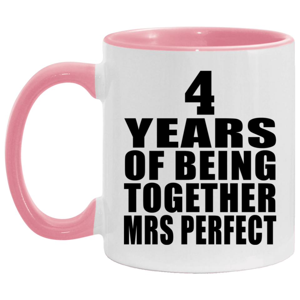 4th Anniversary 4 Years Of Being Mrs Perfect - 11oz Accent Mug Pink