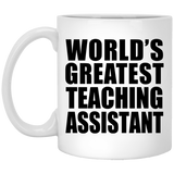 World's Greatest Teaching Assistant - 11 Oz Coffee Mug