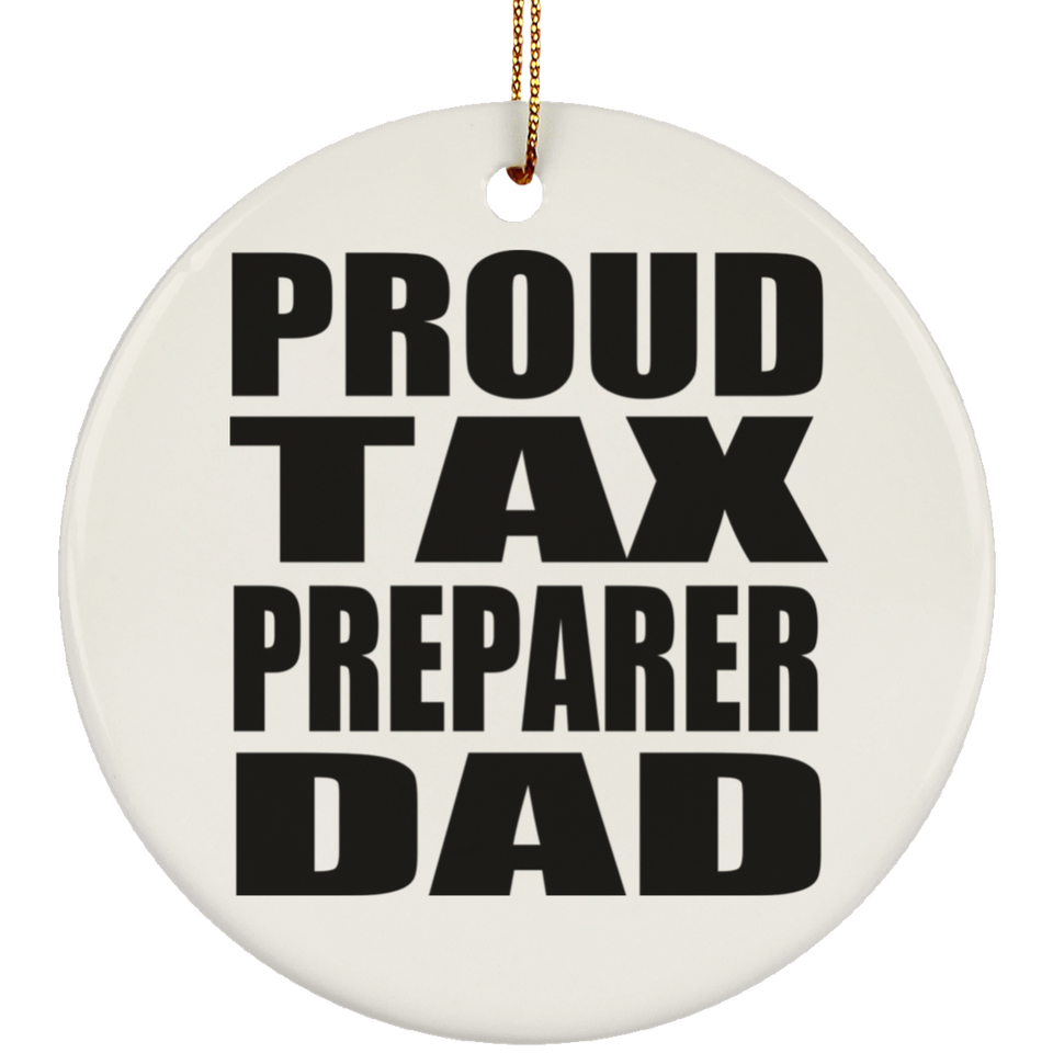 Proud Tax Preparer Dad - Circle Ornament