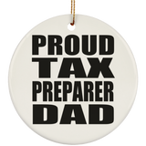 Proud Tax Preparer Dad - Circle Ornament