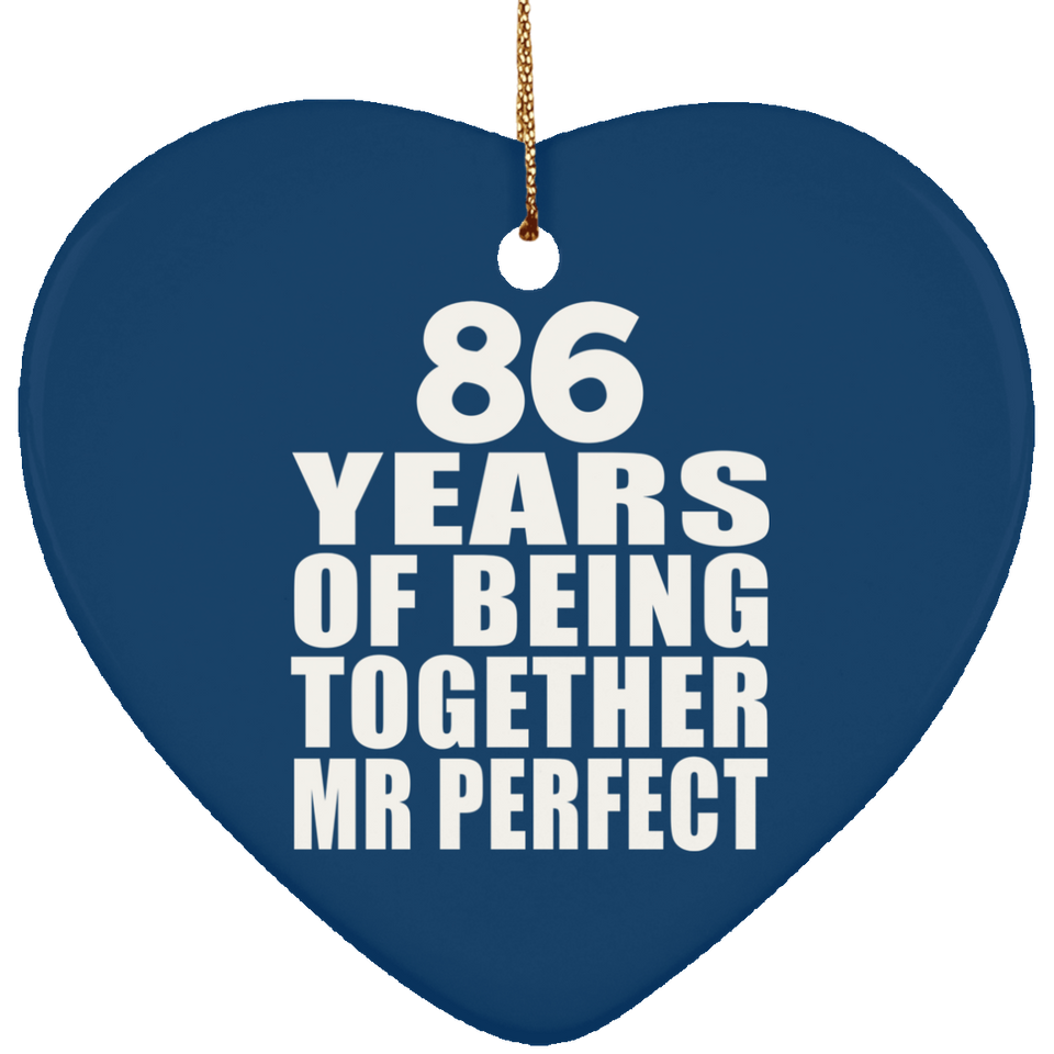 86th Anniversary 86 Years Of Being Mr Perfect - Heart Ornament