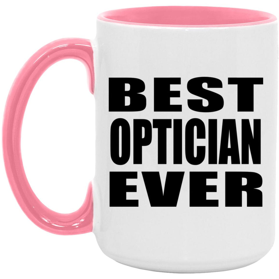 Best Optician Ever - 15oz Accent Mug Pink