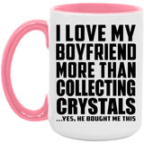 I Love My Boyfriend More Than Collecting Crystals - 15oz Accent Mug Pink