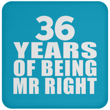 36th Anniversary 36 Years Of Being Mr Right - Drink Coaster