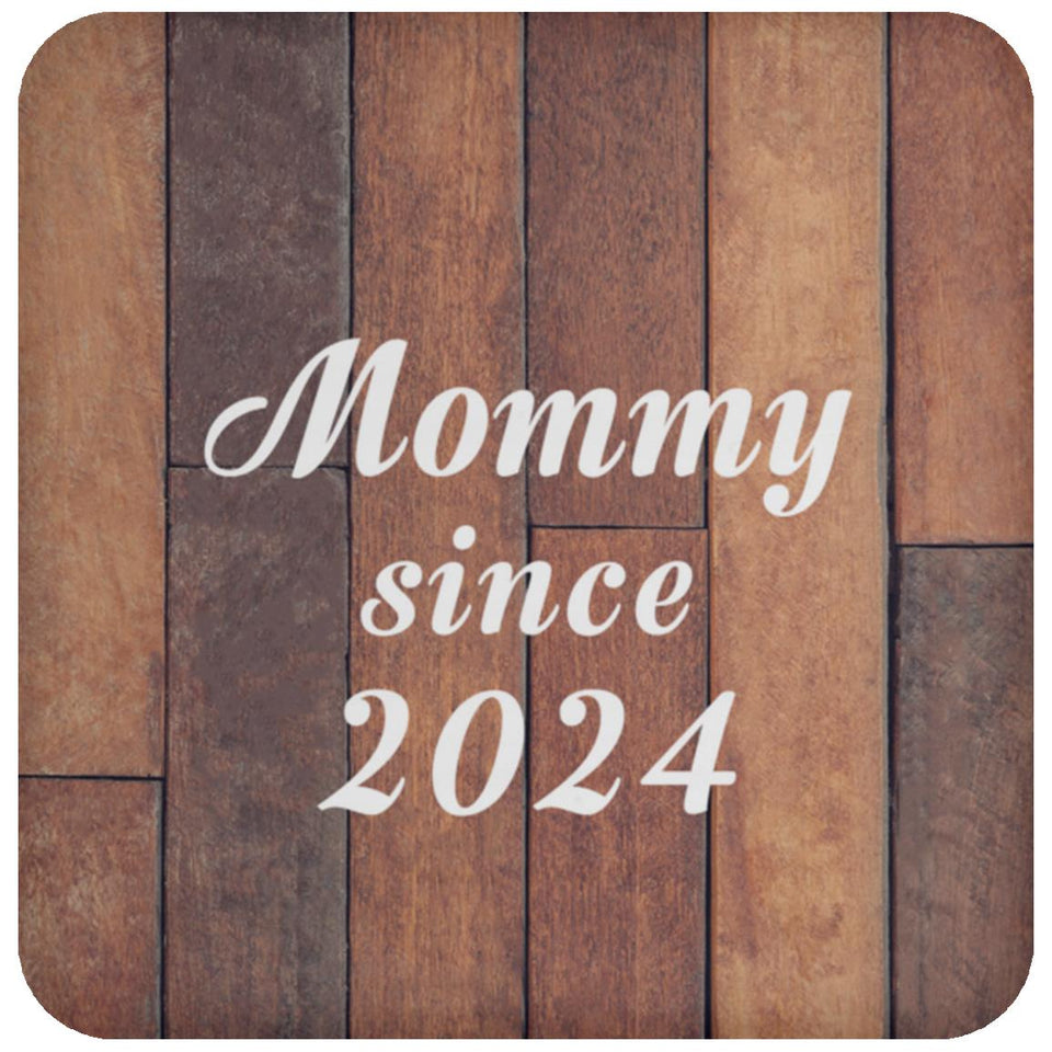 Mommy Since 2024 - Drink Coaster E